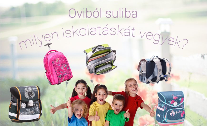 Oviból suliba- Iskolakezdés, a jó iskolatáska választás elsősöknek 2020